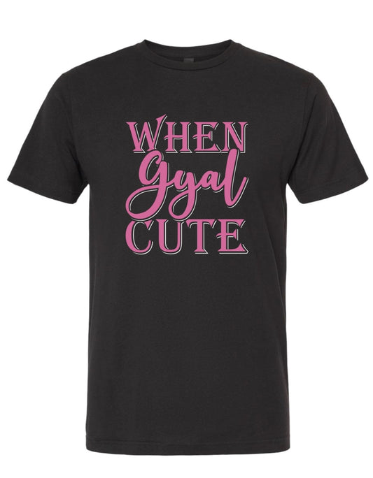 When Gyal Cute